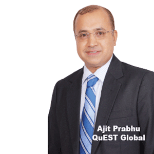 Ajit Prabhu,Chairman and CEO, Quest Global, Quest Global Ajit Prabhu,Chairman and CEO, Quest Global, Quest Global